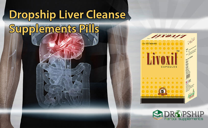 Dropship Liver Cleanse Supplements Pills