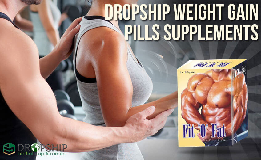 Dropship Weight Gain Pills