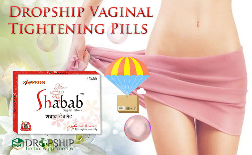 Dropship Natural Vaginal Tightening Pills