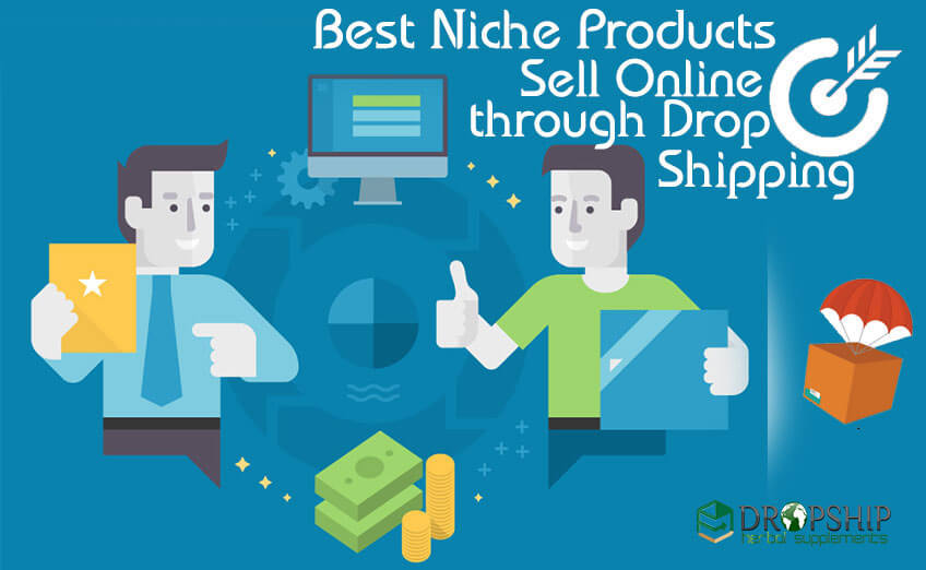 Best Niche Products to Sell Online through Drop Shipping