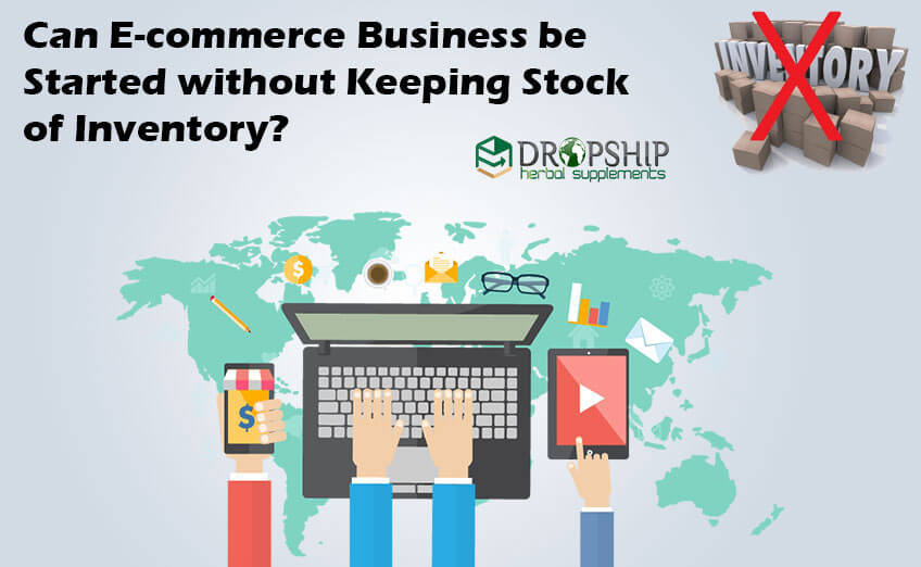 Ecommerce Business be Started without Keeping Stock of Inventory